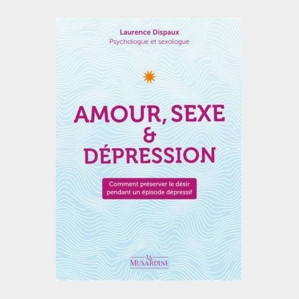 AMOUR SEXE ET DÉPRESSION
