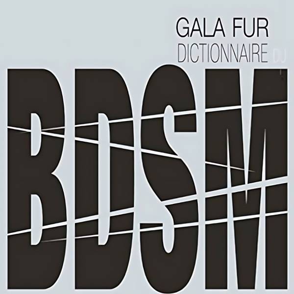 GALA FUR - DICTIONNAIRE DU BDSM
